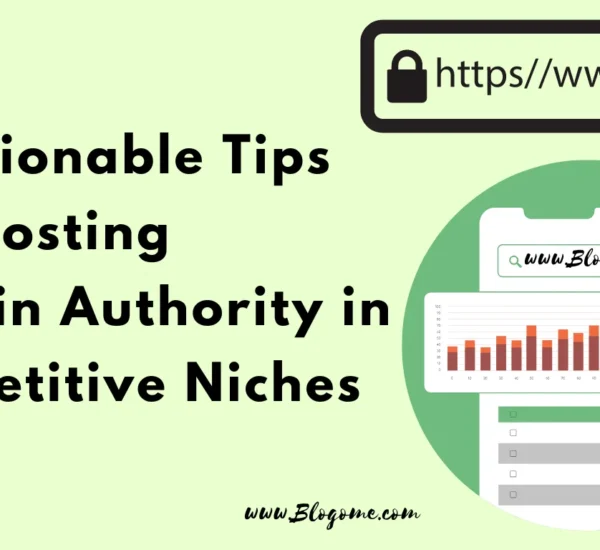 10 Actionable Tips for Boosting Domain Authority in Competitive Niches
