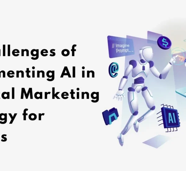 10 Challenges of Implementing AI in a Digital Marketing Strategy for Success