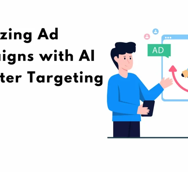 Optimizing Ad Campaigns with AI for Better Targeting